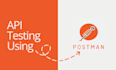 perform thorough API testing using postman for your application