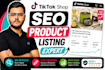 create SEO optimized tiktok shop product listings for higher visibility and sale