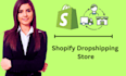 create shopify dropshipping store and shopify website