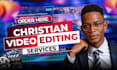 edit you professional christian videos