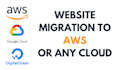 migrate your website or application to AWS or any cloud