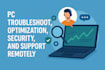 pc troubleshooting optimization security and support remotely