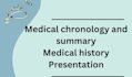 medical chronological summary and history presentation