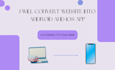 convert website into android and IOS app