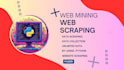 web scraping, data extracting, and data mining from website
