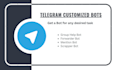 build a custom telegram bot or userbot automation