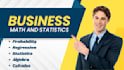 assist in math, business statistics, college algebra