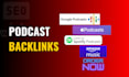 create high quality da 90 plus do follow podcast backlinks