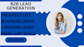 do b2b lead generation, linkedin lead and google map leads generation