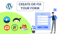 create or fix wordpress contact form 7, gravity, ninja, wpform