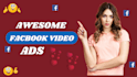make awesome facebook video ads
