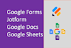 create google form, jotform, docs and sheets