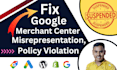fix google merchant center suspension, misrepresentation, policy violation