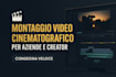 montaggio video cinematografico per aziende e creator