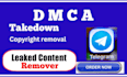 takedown copyright infringing content and leaked on telegram
