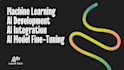 handle machine learning, ai development, integration and model fine tuning