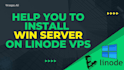 help you to install windows server on linode vps