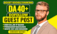 publish guest post, premium guest posting with dofollow seo backlinks