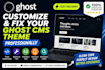 customize and fix your ghost cms theme professionally