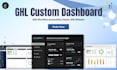 build gohighlevel funnels, ghl website and saas mode dashboard