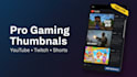 create pro thumbnails for youtube, twitch and shorts