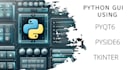 create python gui with pyqt6, tkinter, pyside6