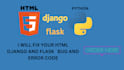 fix error code in your html, django and  flask app