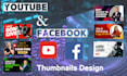 design stunning and killer youtube and facebook thumbnails