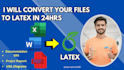 convert your files to latex in 24hrs