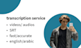 accurate video, audio transcription in english and arabic