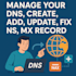 manage your dns, create, add, update, fix ns, mx record, spf