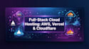 deploy your cloud hosting on AWS, vercel, and cloudflare