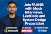 help you get hired at faang mock interviews, dsa leetcode and system design prep