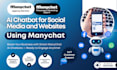 create custom ai chatbot for your business using manychat