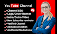 create and setup youtube channel with logo, banner, intro, and outer