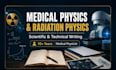 write on medical physics, radiation physics and radiotherapy