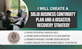create a business continuity plan and a disaster recovery strategy