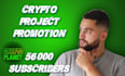 promote your crypto project on my youtube channel