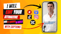 edit videos for ugc, tiktok, instagram with captions