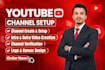 do best youtube channel create, and setup, professionally