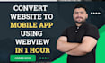 convert website to app for android and ios with webview