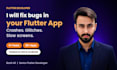 fix bugs and improve your existing flutter app for ios and android