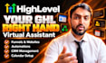 be your go high level VA and ghl expert