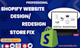 design or redesign shopify store, shopify store fix