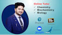 be your tutor in chemistry, biochemistry and biology