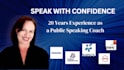 help you speak with confidence as your public speaking coach