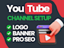 create, setup youtube channel with SEO , banner logo, intro, outro
