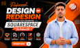 build squarespace website design, redesign squarespace, website development