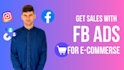 create and manage fb ads for e commerce brands