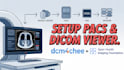 setup, configure pacs server with dicom viewer on any cloud